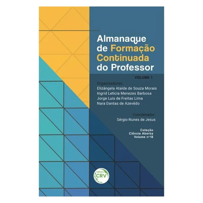 ALMANAQUE DE FORMAÇÃO CONTINUADA DO PROFESSOR VOLUME 1 COLEÇÃO CIÊNCIA ABERTA - VOLUME 18