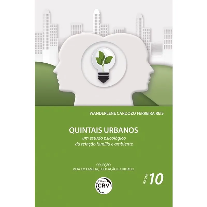 Livro - Quintais urbanos:: um estudo psicológico da relação família e ambiente coleção vida em família, educação e cuidado volume 10