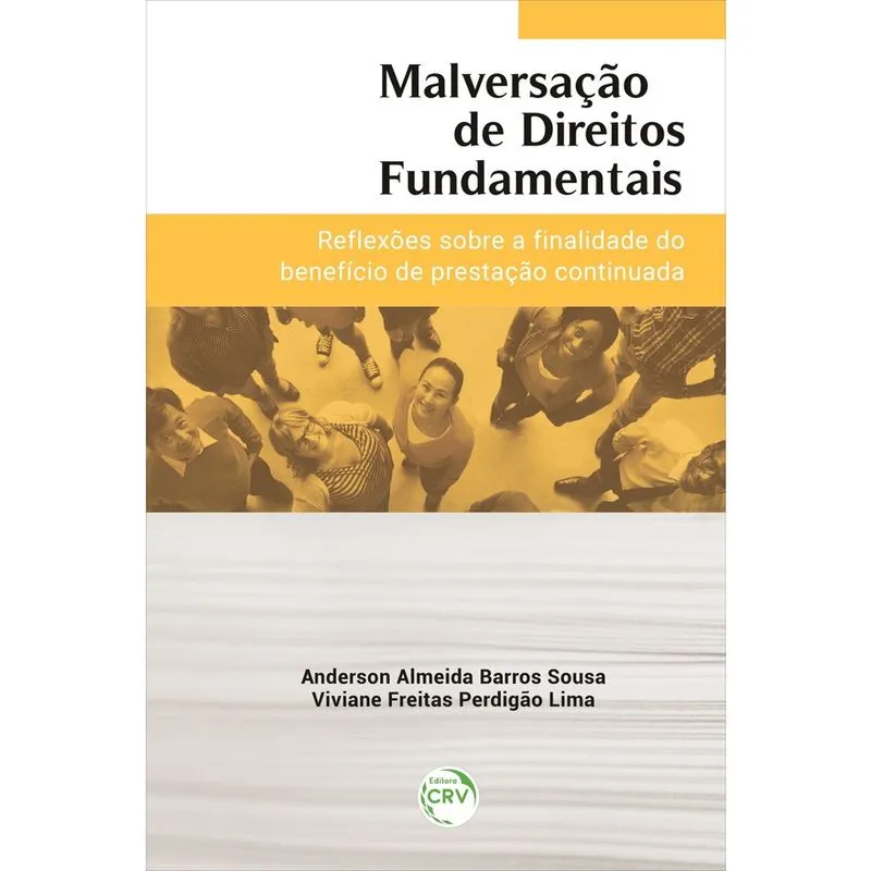 Livro - Malversação de direitos fundamentais: reflexões sobre a finalidade do benefício de prestação continuada