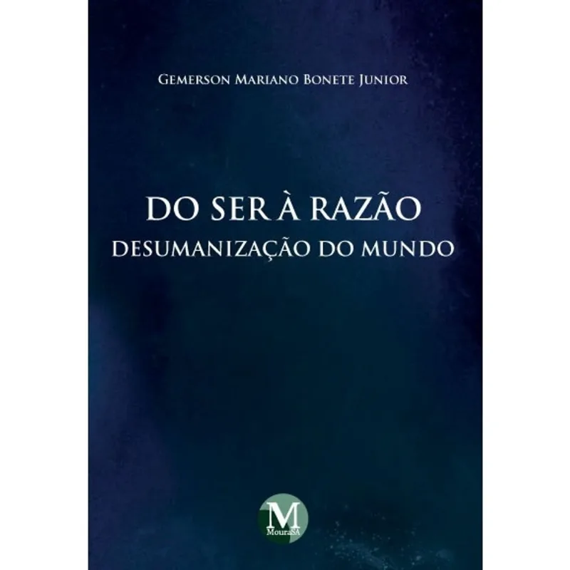 Livro - Do ser à razão: desumanização do mundo