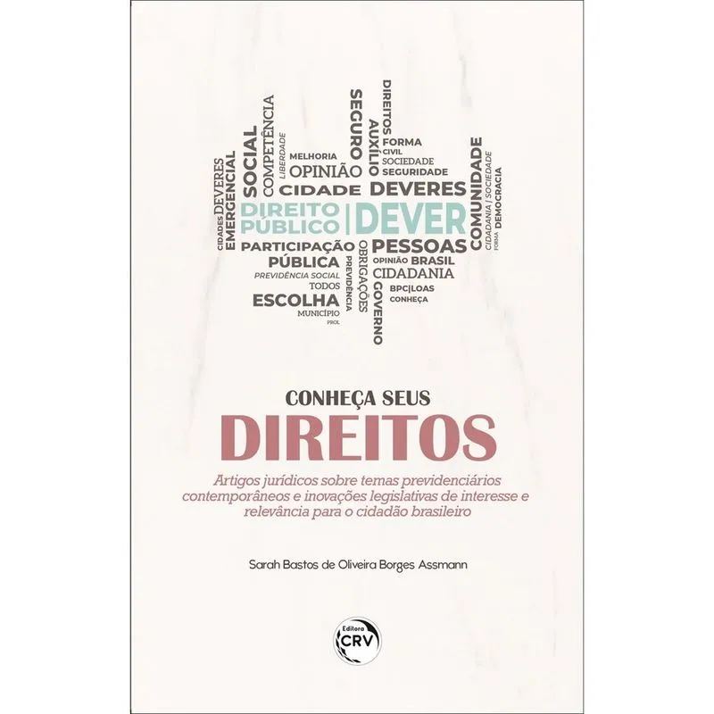 Livro - Conheça seus direitos: Artigos jurídicos sobre temas previdenciários contemporâneos E inovações legislativas de interesse e relevância para o cidadão brasileiro