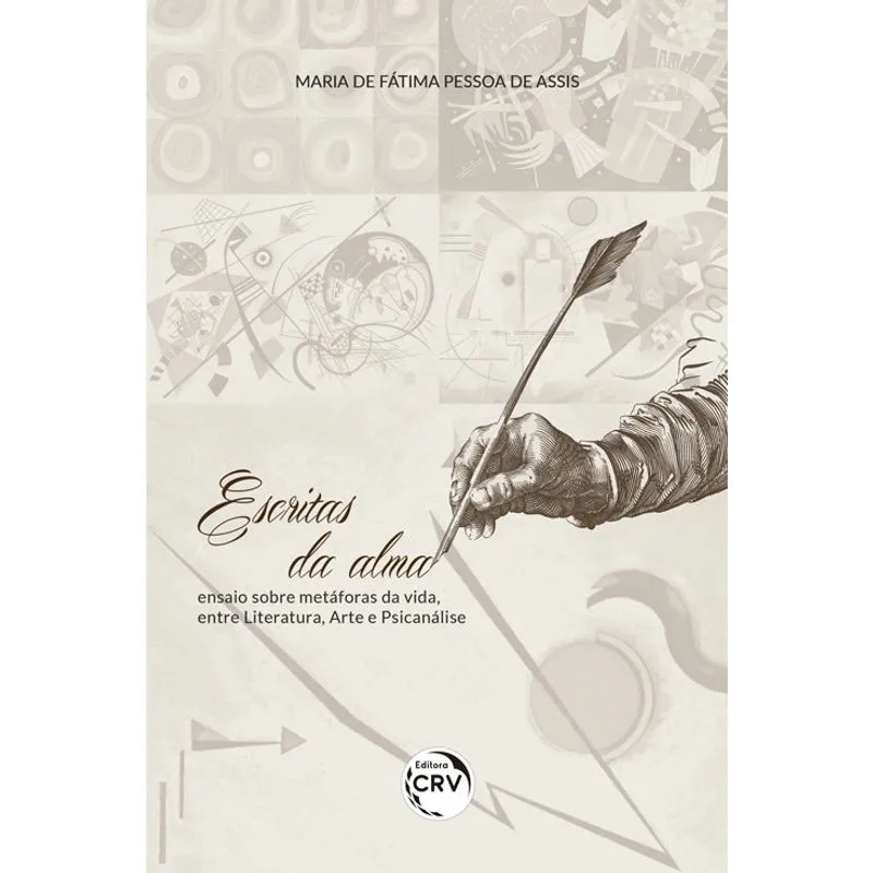 Livro - Escritas da alma:: ensaio sobre metáforas da vida, entre literatura, arte e psicanálise