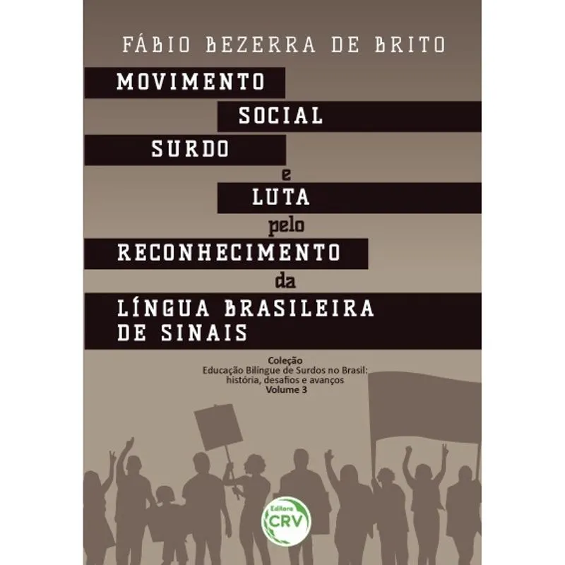 Livro - Movimento social surdo e luta pelo reconhecimento da língua brasileira de sinais coleção educação bilíngue de surdos no Brasil: história, desafios e avanços – volume 3