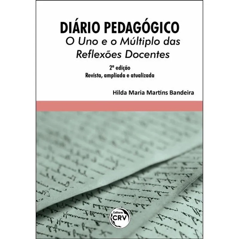 Livro - Diário pedagógico: O uno e o múltiplo das reflexões docentes 2ª edição revista, ampliada e atualizada