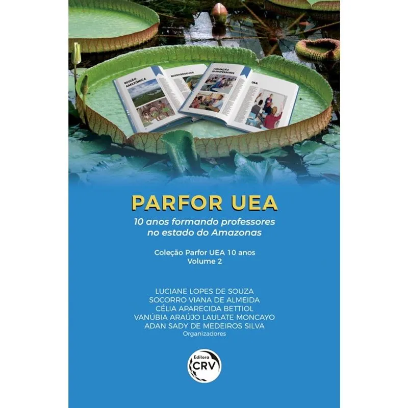 Livro - Parfor UEA: 10 anos formando professores no estado do Amazonas coleção Parfor UEA 10 anos – volume 2
