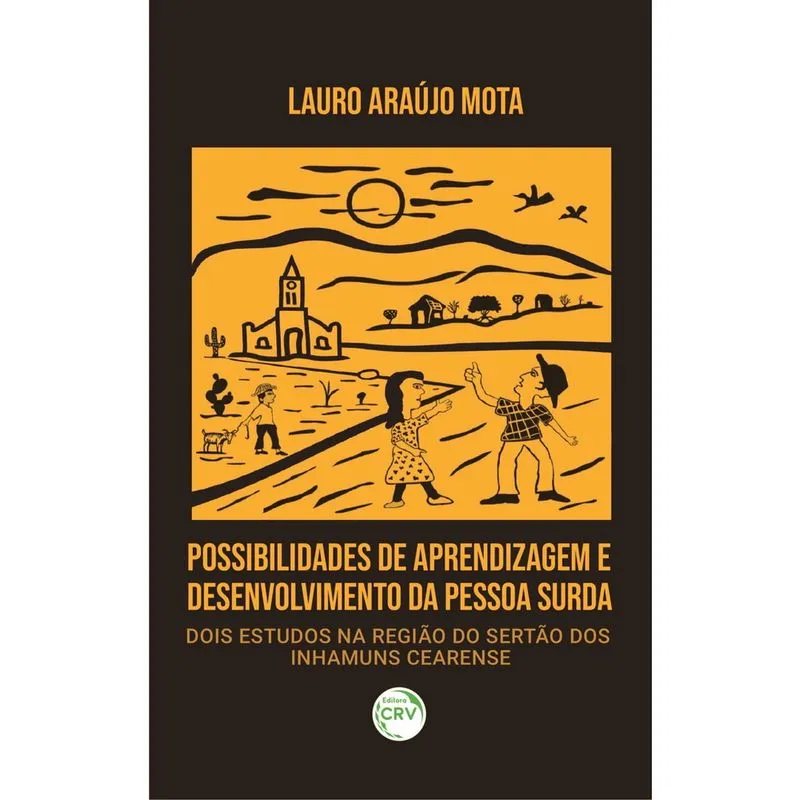 Livro - Possibilidades de aprendizagem e desenvolvimento da pessoa surda: Dois estudos na região do Sertão dos Inhamuns Cearense