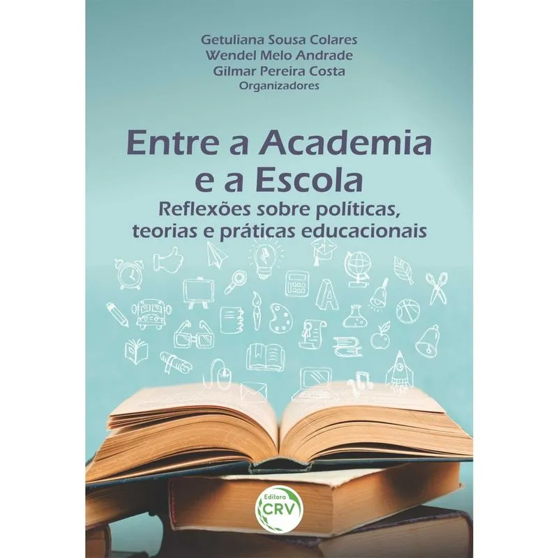 Livro - Entre a academia e a escola: Reflexões sobre políticas, teorias e práticas educacionais