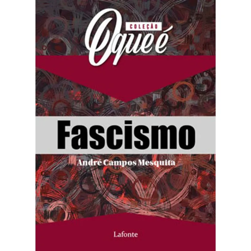 COLEÇÃO O QUE É FASCISMO