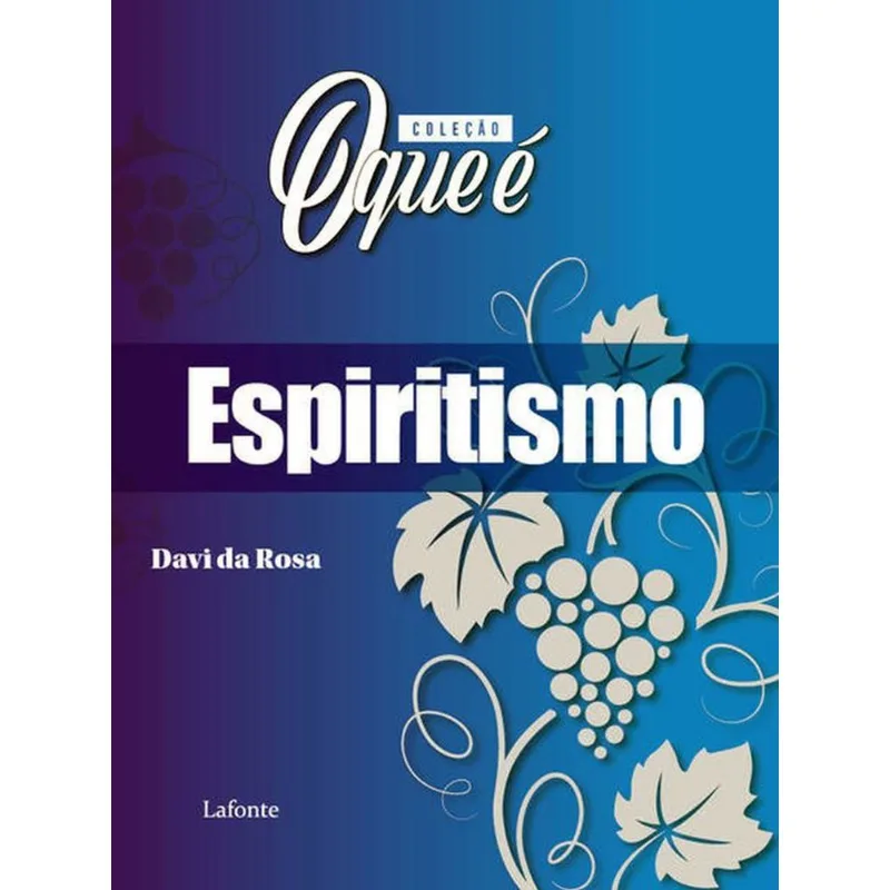 COLEÇÃO O QUE É - ESPIRITISMO