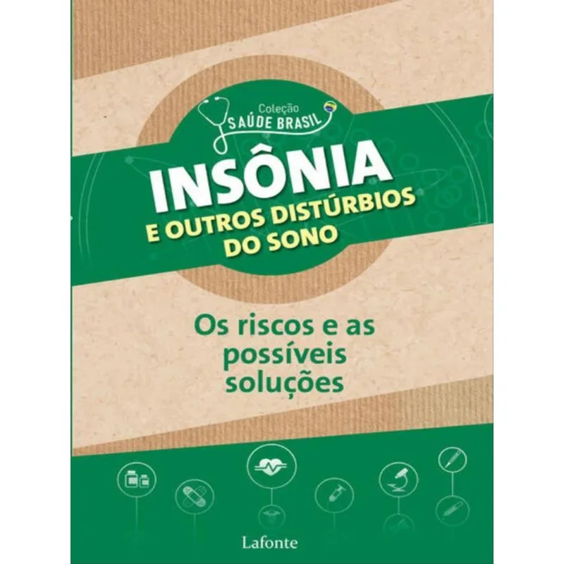 INSÔNIA E OUTROS DISTÚRBIOS DO SONO: OS RISCOS E AS POSSÍVEIS SOLUÇÕES