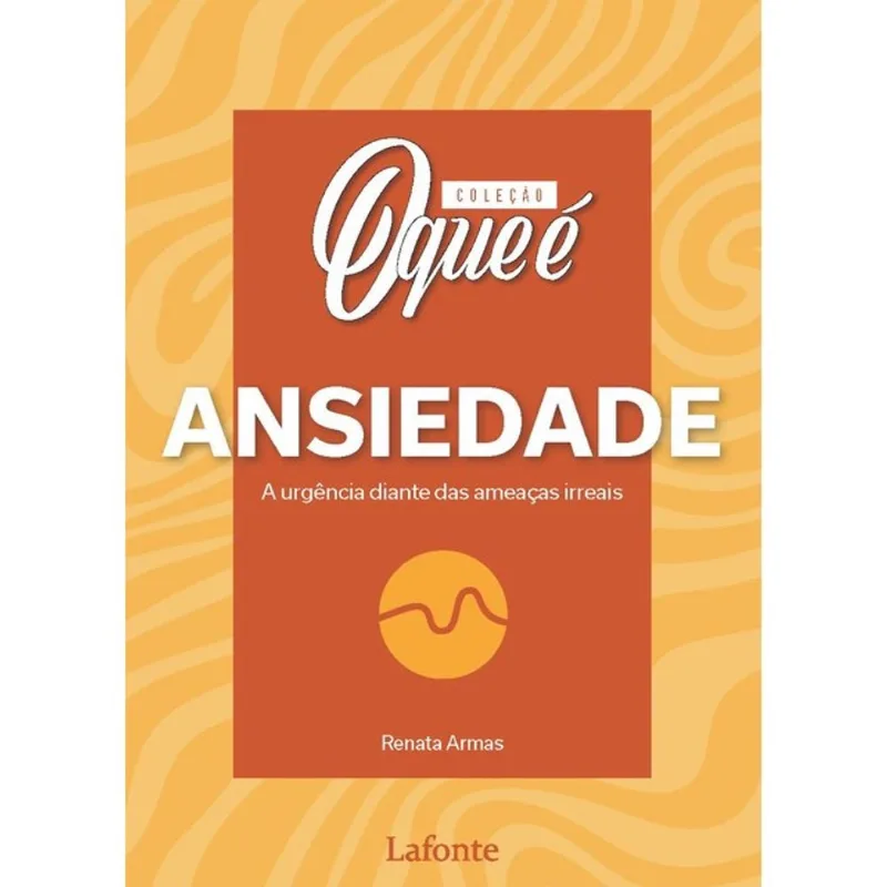 COLEÇÃO - O QUE É ANSIEDADE