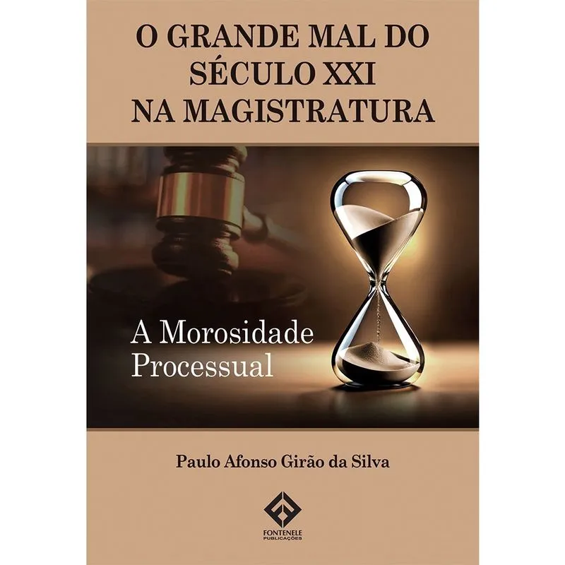 O grande mal do século XXI na magistratura - A morosidade processual