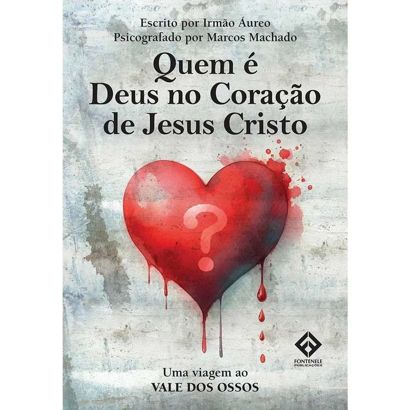 Quem é deus no coração de jesus cristo - Uma viagem ao Vale dos Ossos