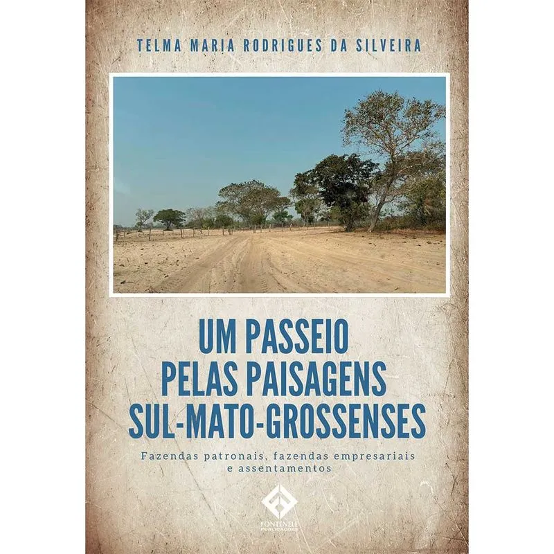 Um passeio pelas paisagens sul-mato-grossenses: fazendas patronais, fazendas empresariais e assentamentos