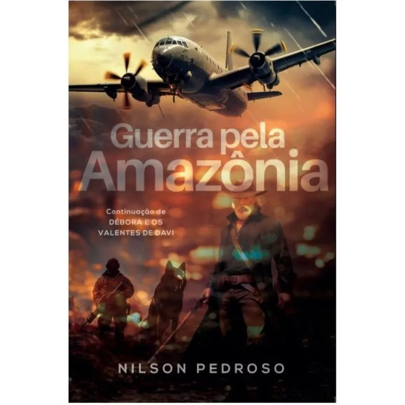 Guerra pela Amazônia: Continuação de Débora e os Valentes de Davi