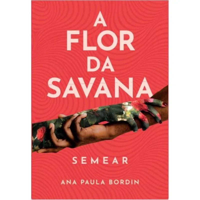 A Flor da Savana: Semear