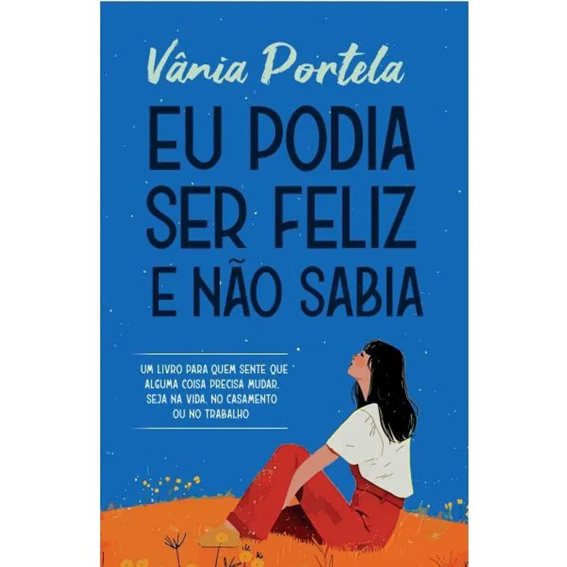 Eu podia ser feliz e não sabia