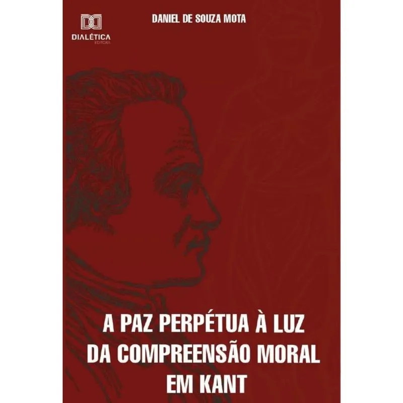 A paz perpétua à luz da compreensão moral em Kant-Português
