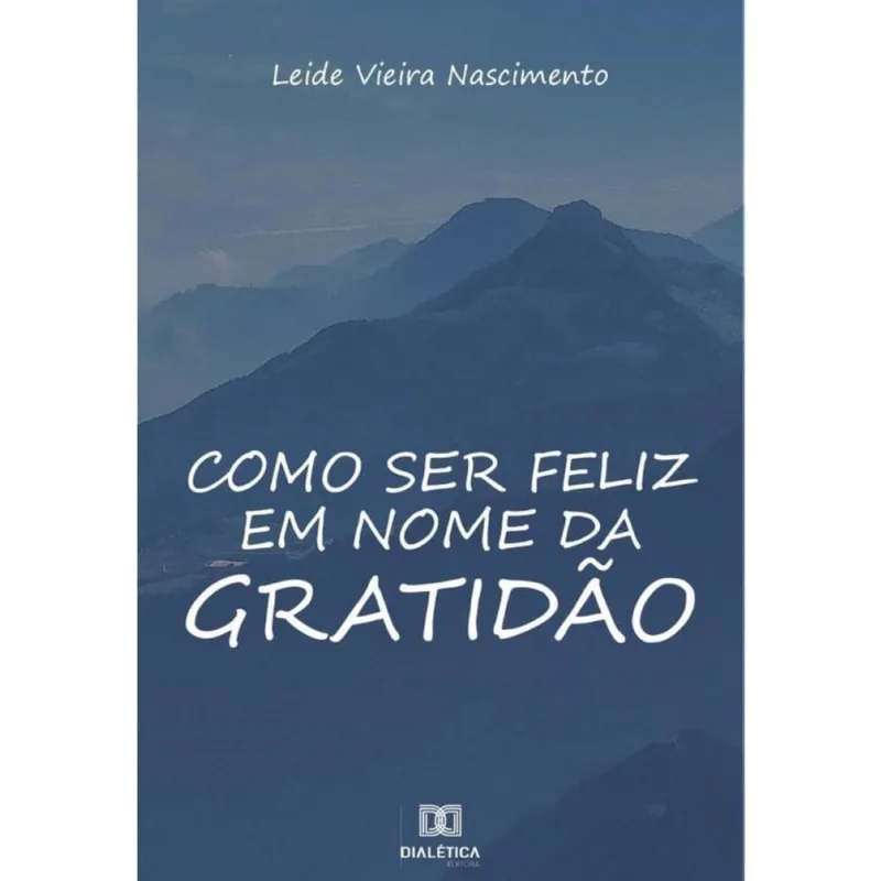 Como ser feliz em nome da gratidão-Português