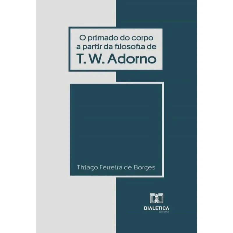 O primado do corpo a partir da filosofia de t. w. Adorno-Português