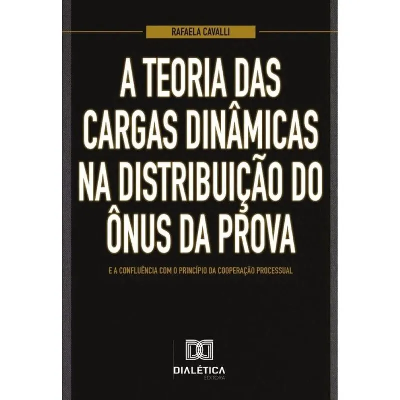A teoria das cargas dinâmicas na distribuição do ônus da prova e a confluência com o princípio da co