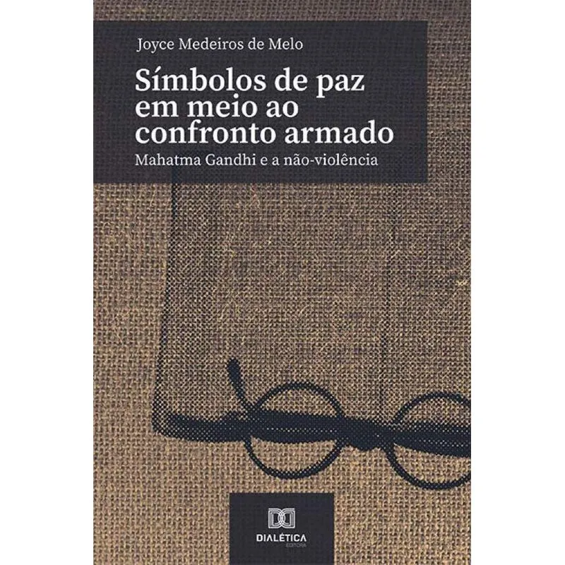Símbolos de paz em meio ao confronto armado: Mahatma Gandhi