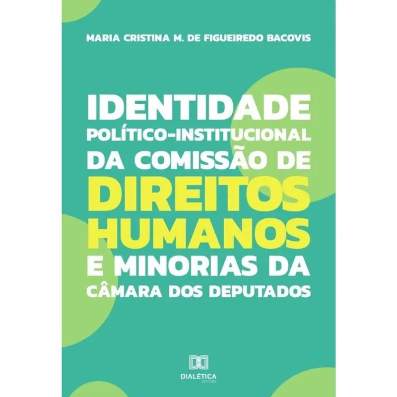 Identidade Político-Institucional da Comissão de Direitos Humanos e Minorias da Câmara dos Deputados