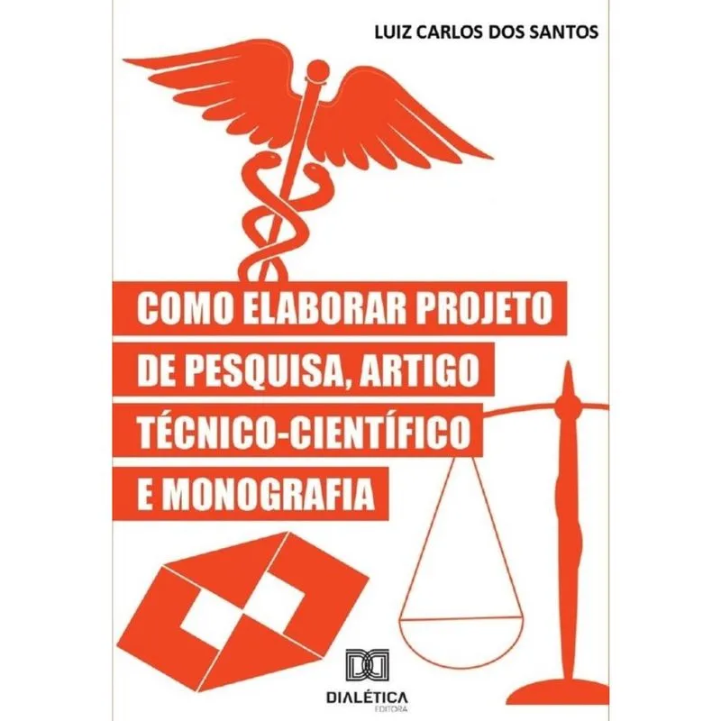 Como Elaborar Projeto de Pesquisa, Artigo Técnico-Científico e Monografia-Português