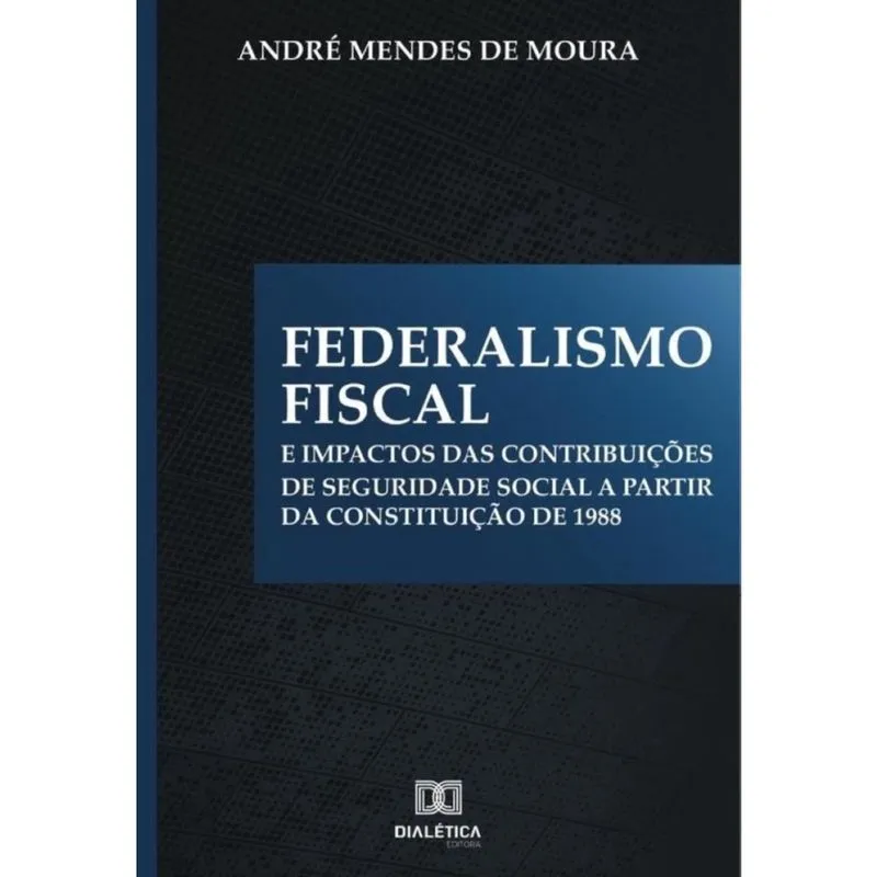Federalismo Fiscal e impactos das contribuições de Seguridade Social a partir da Constituição de 198