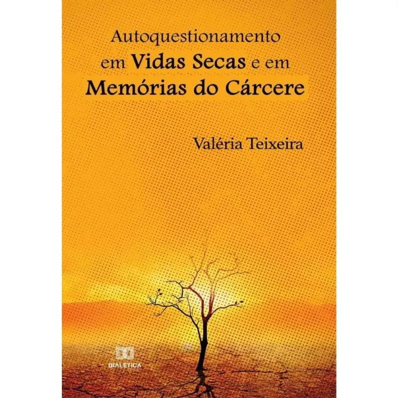 Autoquestionamento em Vidas Secas e em Memórias do Cárcere-Português