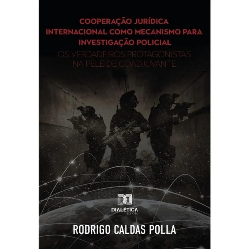 Cooperação jurídica internacional como mecanismo para investigação policial-Português