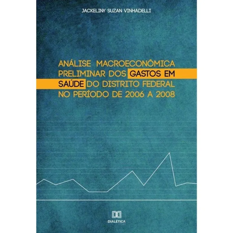 Análise macroeconômica preliminar dos gastos em saúde do Distrito Federal no período de 2006 a 2008