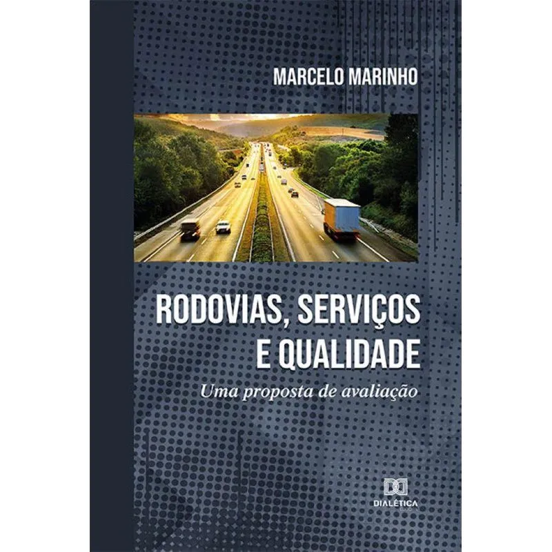 Rodovias, Serviços e Qualidade: Uma proposta de avaliação