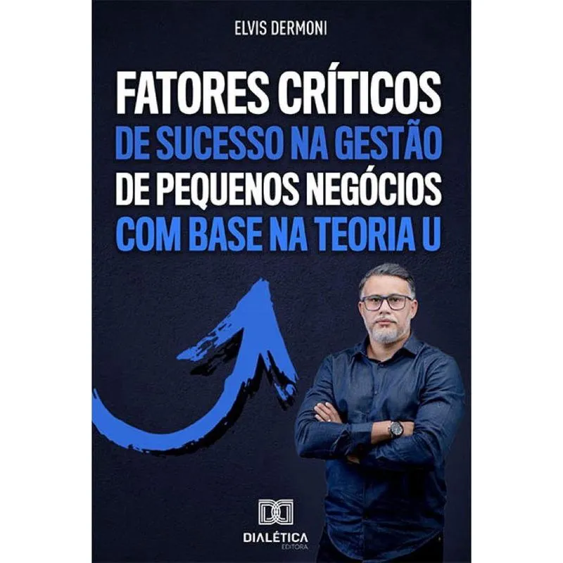 Fatores Críticos de Sucesso na Gestão de Pequenos Negócios