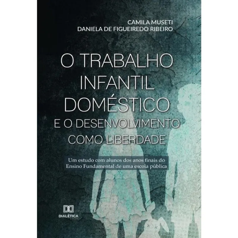 O trabalho infantil doméstico e o desenvolvimento como liberdade - Português