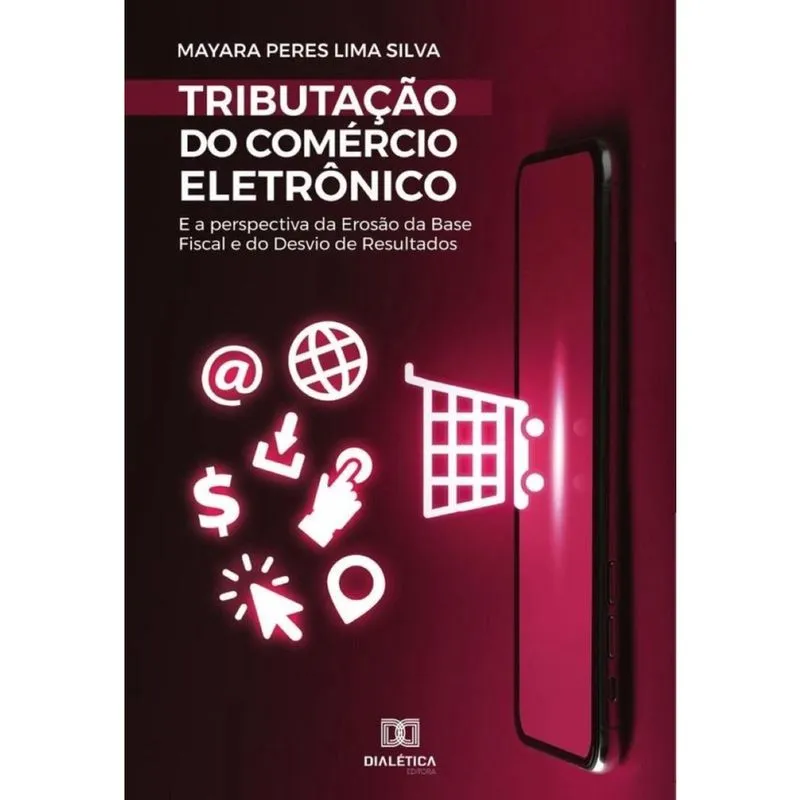 Tributação do comércio eletrônico e a perspectiva da erosão da base fiscal e do desvio de resultado