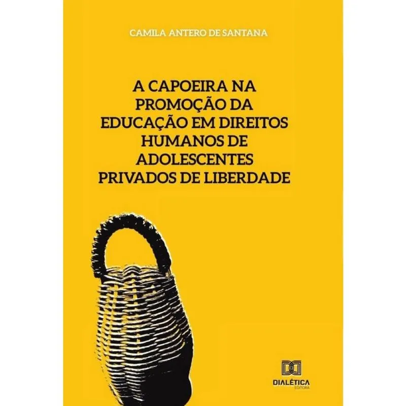 A capoeira na promoção da educação em direitos humanos de adolescentes privados de liberdade-Portugu