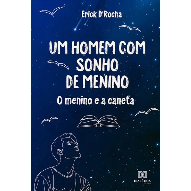 Um homem com sonho de menino: O menino e a caneta
