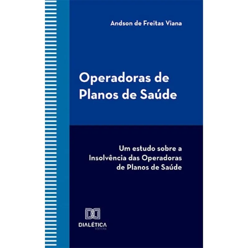 Operadoras de Planos de Saúde: Um Estudo Sobre A Insolvência Das Operadoras De Planos De Saúde