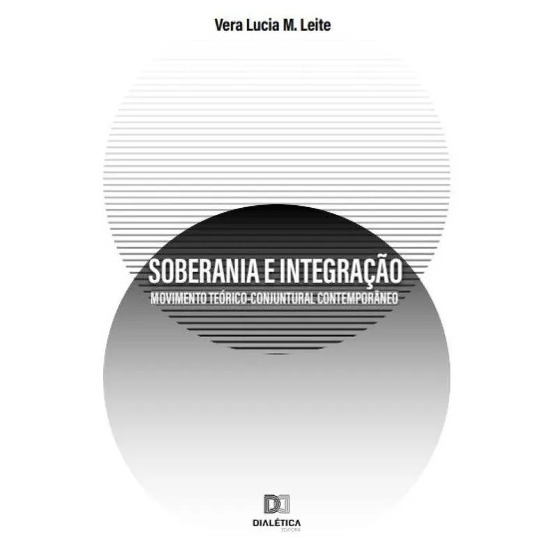 Soberania e integração : movimento teórico-conjuntural cont
