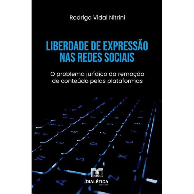 Liberdade de Expressão nas Redes Sociais: O Problema Jurídi