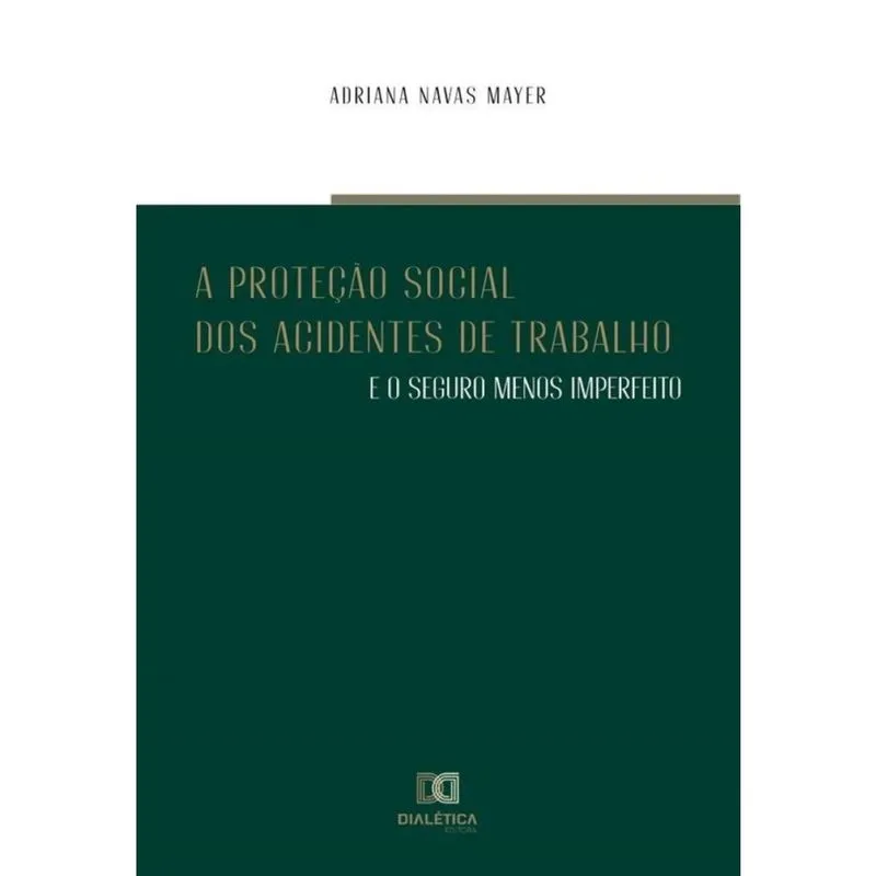 A proteção social dos acidentes de trabalho e o seguro menos imperfeito-Português
