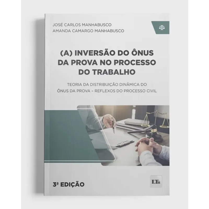 (a) Inversão Do Ônus Da Prova No Processo Do Trabalho