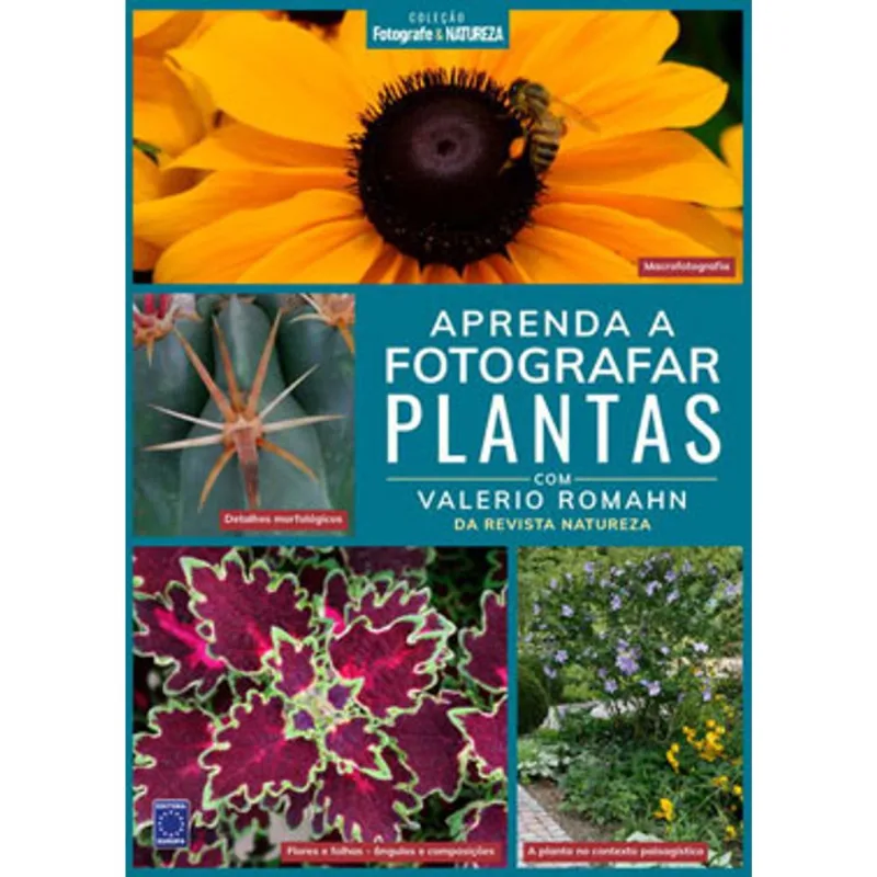 COLEÇÃO FOTOGRAFE & NATUREZA: APRENDA A FOTOGRAFAR PLANTAS