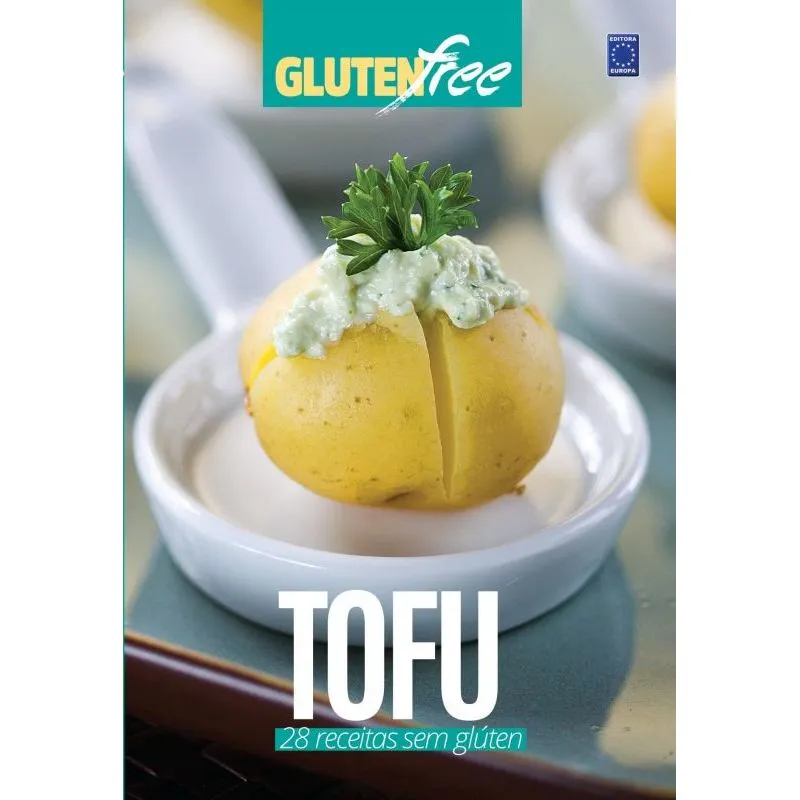 GLÚTEN FREE 8 - TOFU: 28 RECEITAS SEM GLÚTEN?