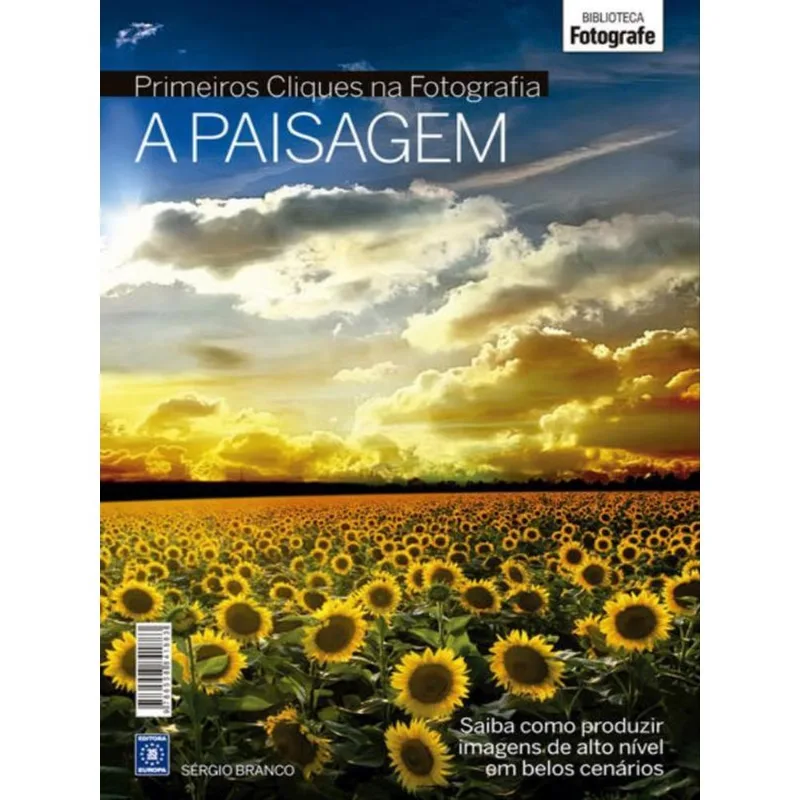 COLEÇÃO PRIMEIROS CLIQUES NA FOTOGRAFIA - A PAISAGEM