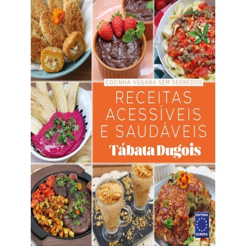 COZINHA VEGANA SEM SEGREDOS - RECEITAS ACESSÍVEIS E SAUDÁVEIS