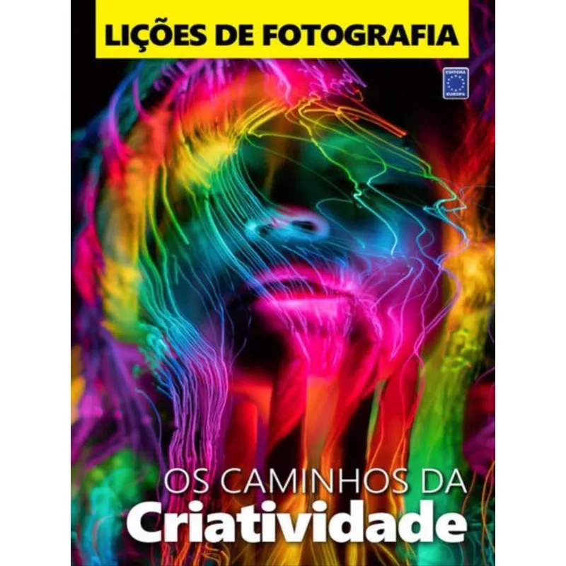 LIÇÕES DE FOTOGRAFIA - OS CAMINHOS DA CRIATIVIDADE
