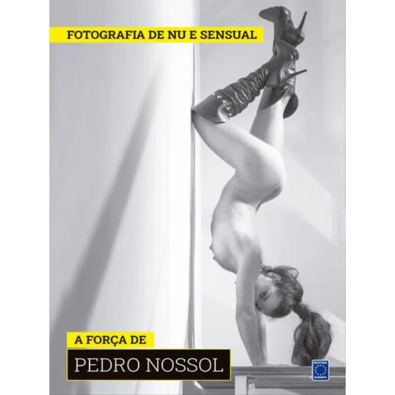 COLEÇÃO FOTOGRAFIA DE NU E SENSUAL (TEMPORADA 2) - A FORÇA DE PEDRO NOSSOL