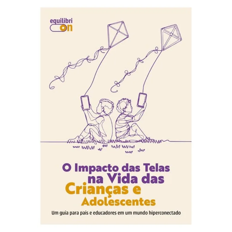 O IMPACTO DAS TELAS NA VIDA DAS CRIANÇAS E ADOLESCENTES